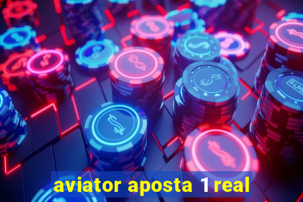 aviator aposta 1 real